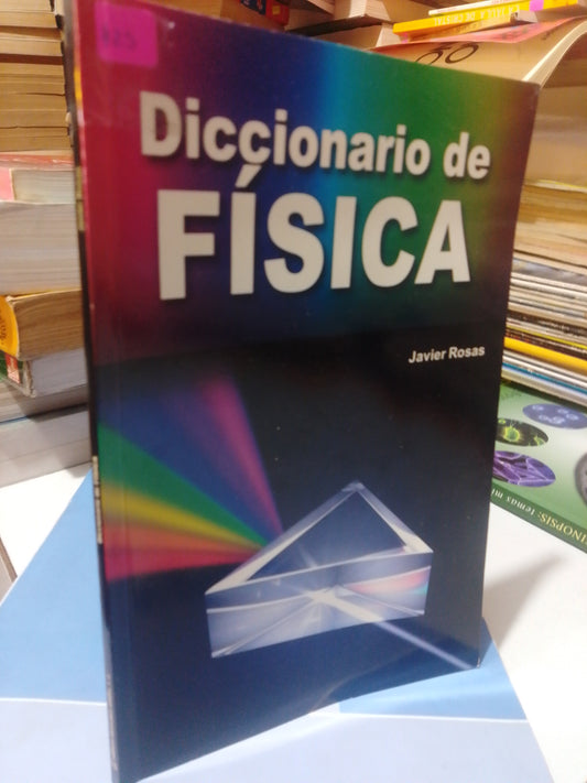 DICCIONARIO DE FISICA POR JAVIER ROSAS USADO FISICA JUAREZ