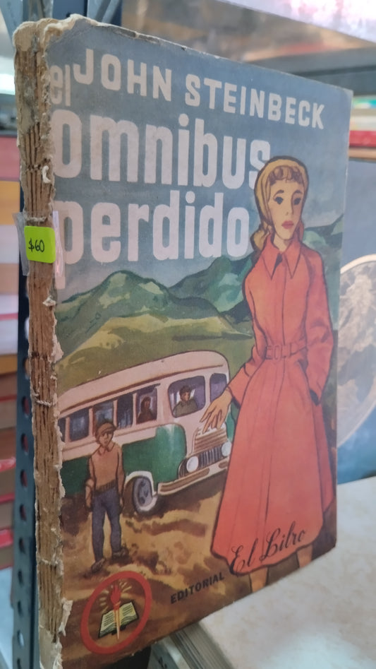 EL OMNIBUS PERDIDO POR JOHN STEINBECK LIBRO USADO NOVELAS ALDAMA