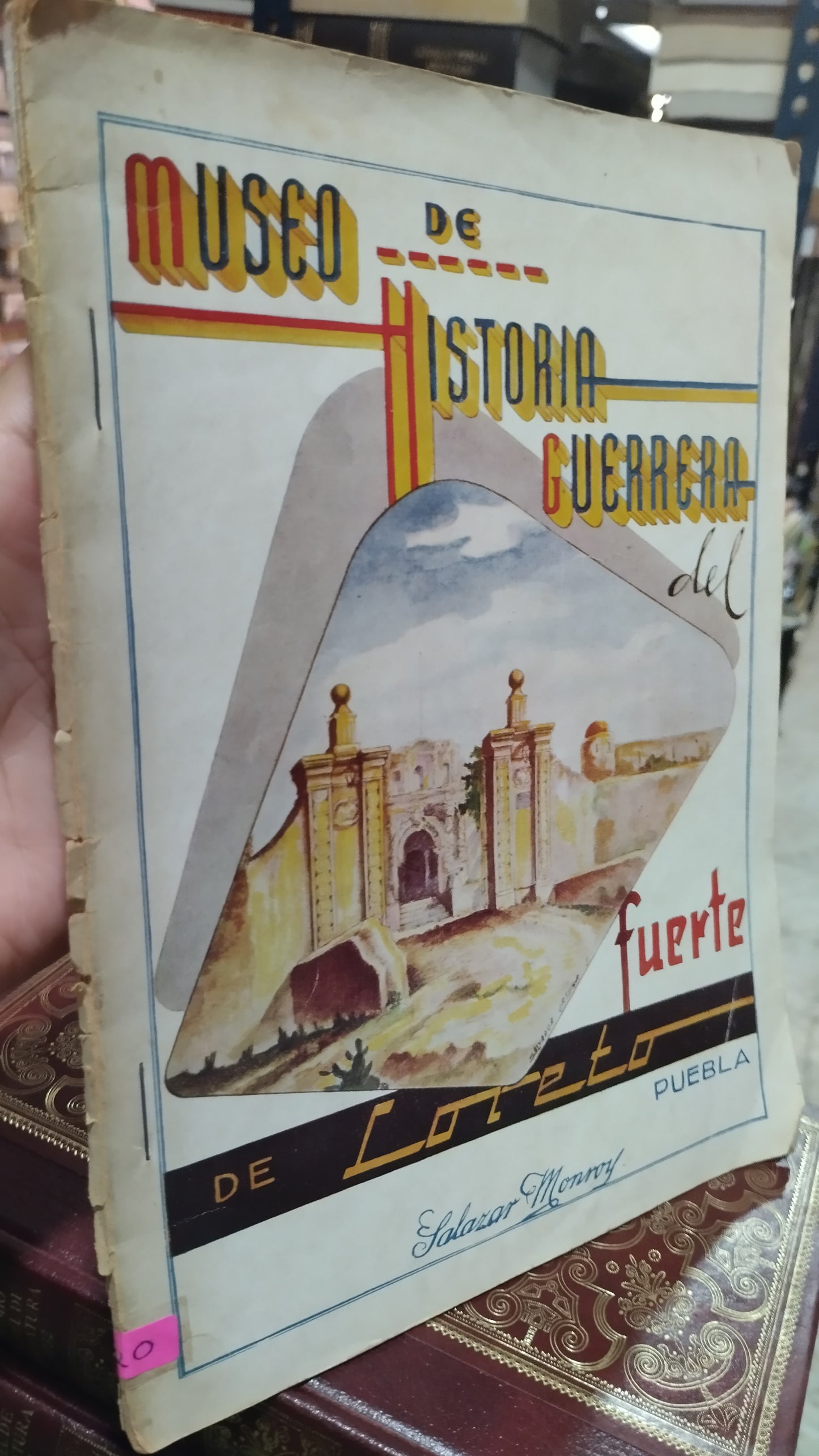 MUSEO DE HISTORIA GUERRERA DEL FUERTE DE LORETO PUEBLA POR SALAZAR MONROY LIBRO USADO ANTIGUO ALDAMA