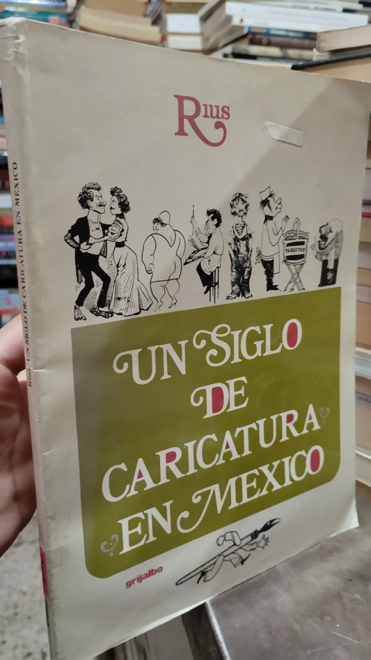 UN SIGLO DE CARICATURA EN MEXICO POR RIUS LIBRO USADO NOVELAS ALDAMA