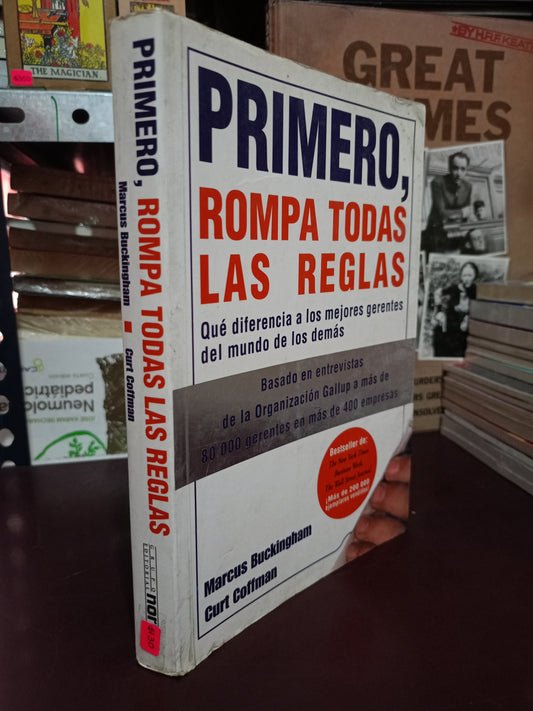PRIMERO, ROMPA TODAS LAS REGLAS POR MARCUS BUCKINGHAM Y CURT COFFMAN USADO SUPERACIÓN PERSONAL LITERARIO 305