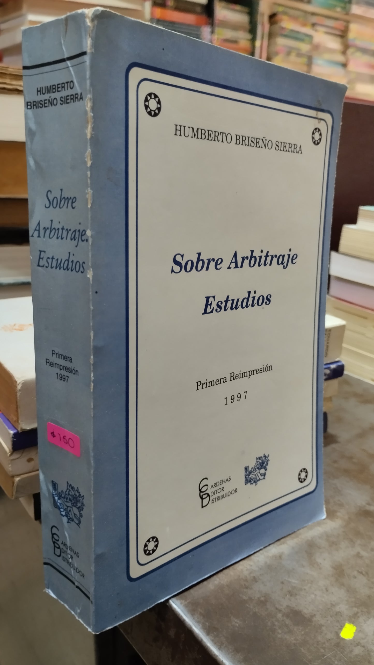 SOBRE ARBITRAJE ESTUDIOS POR HUMBERTO BRISEÑO SIERRA LIBRO USADO DERECHO ALDAMA