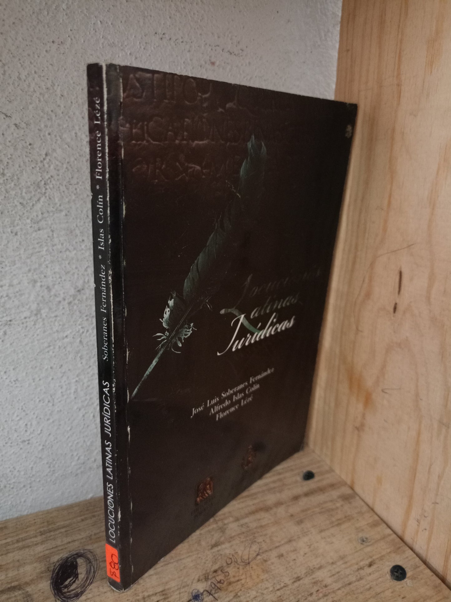 LOCUCIONES LATINAS JURÍDICAS POR JOSÉ LUIS SOBERANES FERNÁNDEZ, ALFREDO ISLAS COLÍN Y FLORENCE LÉZÉ USADO DERECHO LITERARIO 305