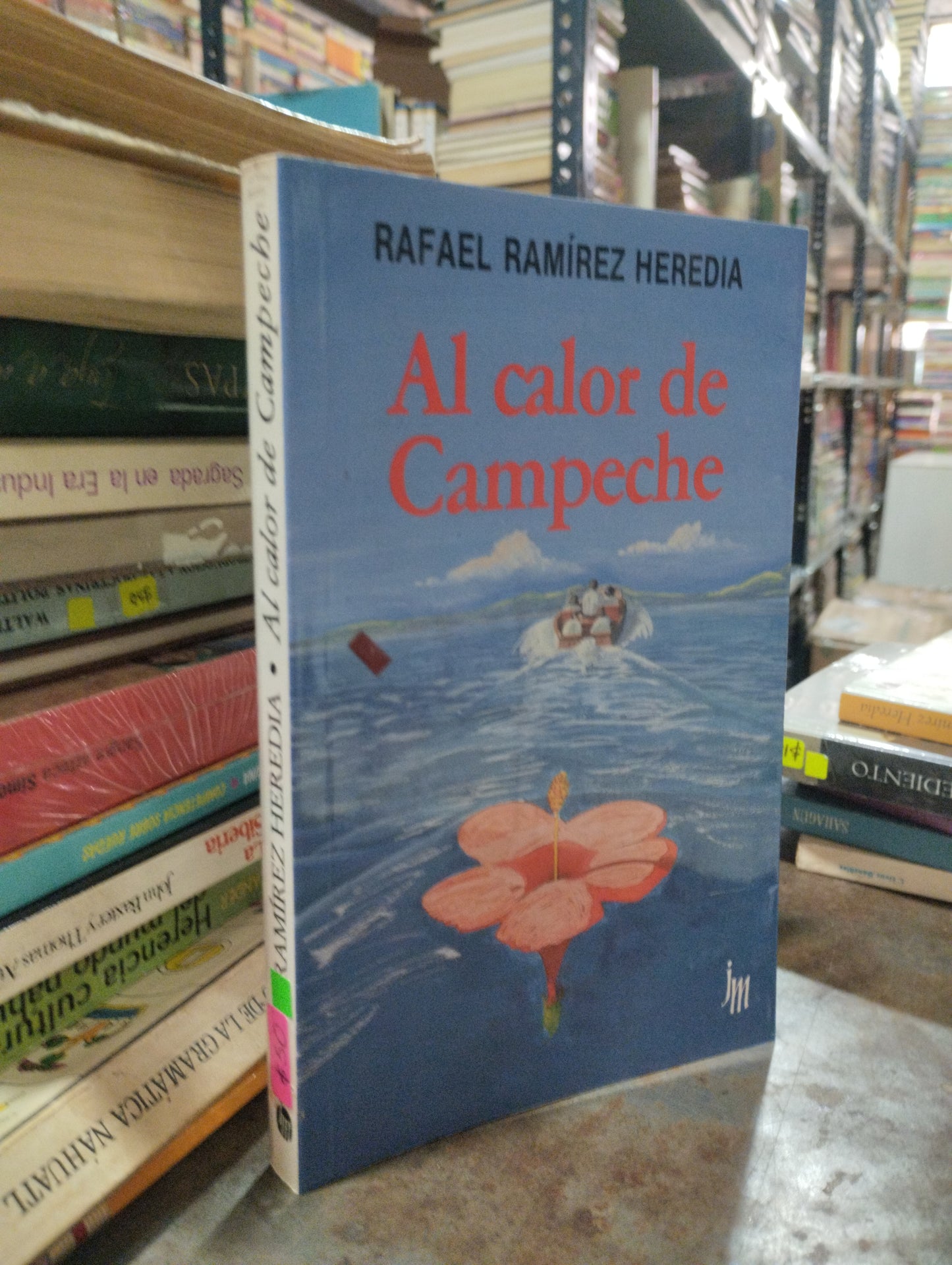 AL CALOR DE CAMPECHE POR RAFAEL RAMÍREZ HEREDIA USADO NOVELA ALDAMA