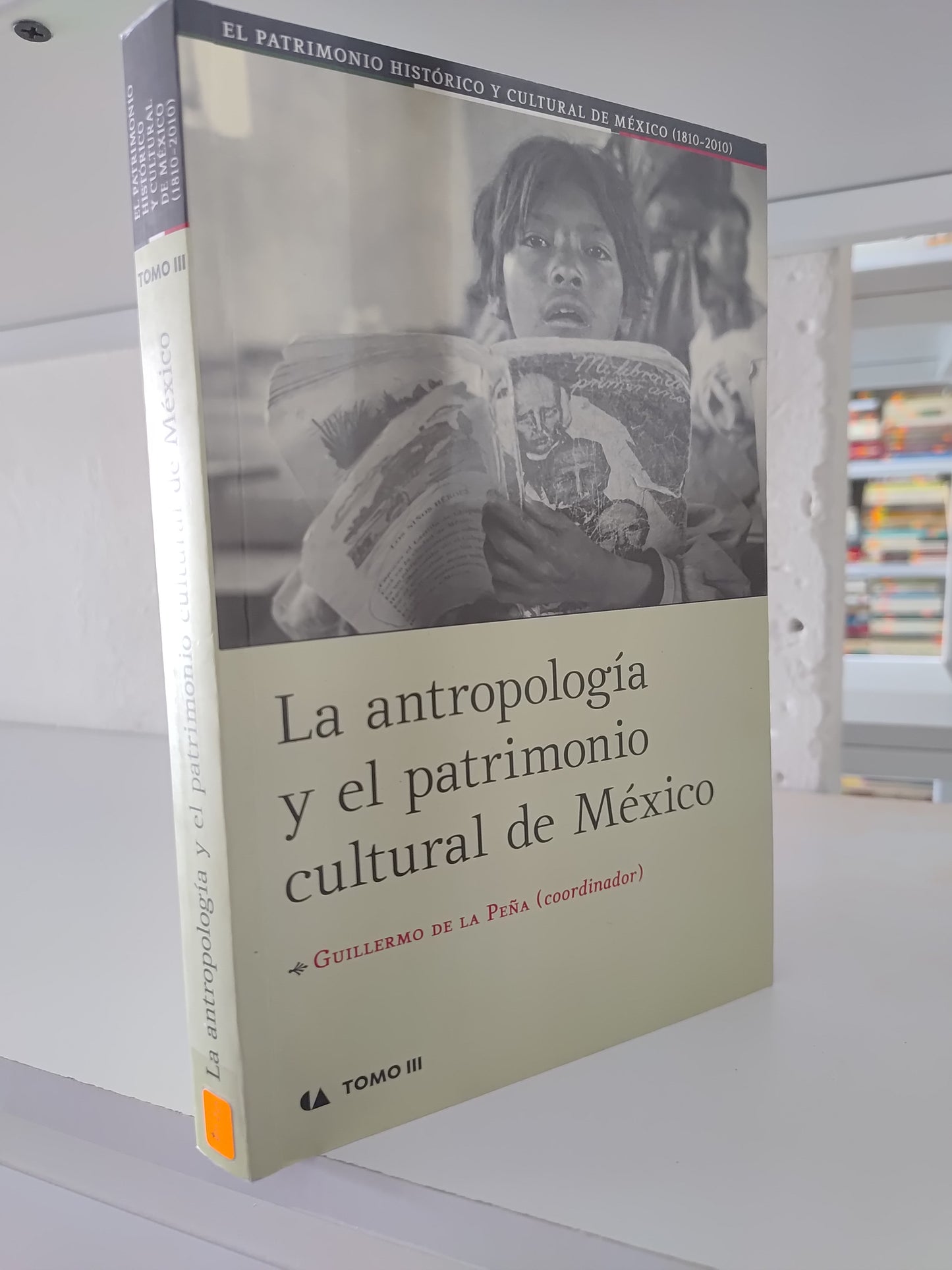 LA ANTROPOLOGIA Y EL PATRIOMONIO CULTURAL EN MEXICO POR GUILLERNO DE LA PEÑA USADO SOCIOLOGIA JUAREZ 515
