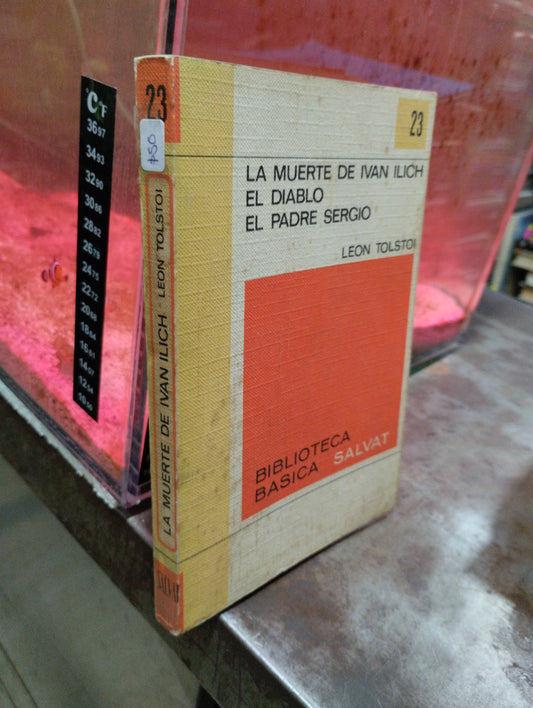 LA MUERTE DE IVAN ILICH EL DIABLO EL PADRE SERGIO POR LEON TOLSTOI  USADO NOVELAS ALDAMA