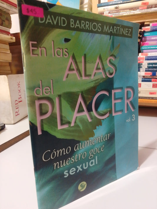 EN LAS ALAS DEL PLACER POR DAVID BARRIOS MARTINEZ USADO PSICOLOGÍA JUAREZ