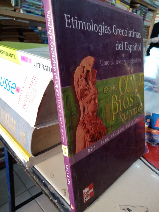 ETIMOLOGIAS GRECOLATINAS DEL ESPAÑOL POR DRA ALMA VALLEJOS DELLALUNA USADO EDUCACION LITERARIO 207