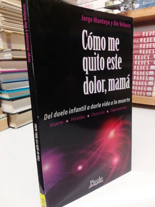 COMO ME QUITO ESTE DOLOR MAMA POR JORGE MONTOYA Y ALE VELASCO USADO SUP.PERSONAL JUÁREZ