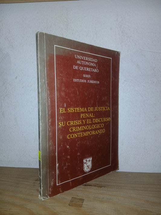 EL SISTEMA DE JUSTICIA PENAL: SU CRISIS Y EL DISCURSO CRIMINOLÓGICO CONTEMPORÁNEO (VARIOS AUTORES) USADO DERECHO LITERARIO 207