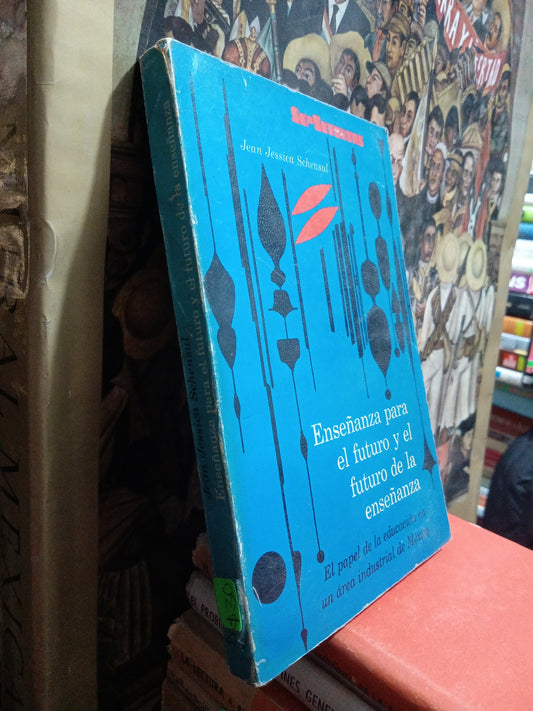 ENSEÑANZA PARA EL FUTURO Y EL FUTURO DE LA ENSEÑANZA POR JEAN JESSICA SCHENSUL USADO EDUCACION JUAREZ