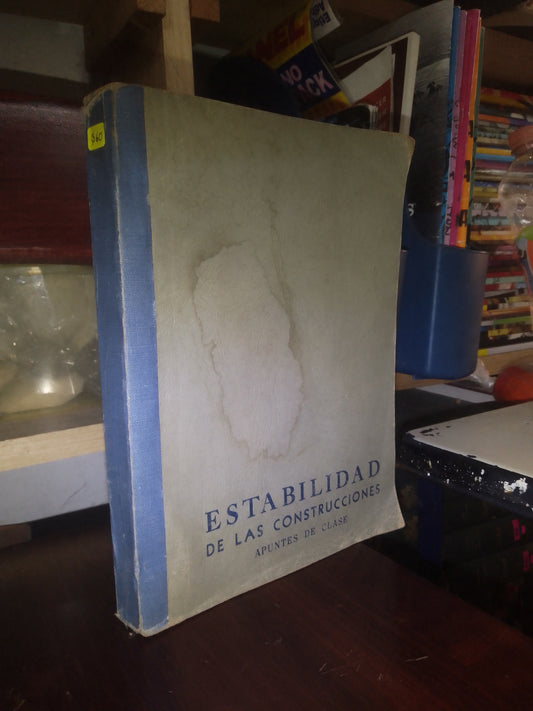 ESTABILIDAD DE LAS CONSTRUCCIONES (APUNTES DE CLASE) POR FROYLAN GONZÁLEZ MILLER Y MAXIMILIANO ESCOBAR MACHADO USADO ARQUITECTURA LITERARIO 207
