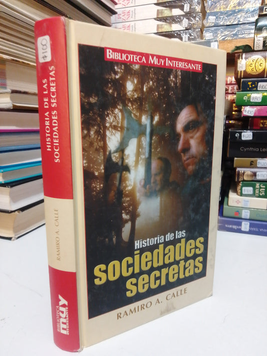 HISTORIA DE LAS SOCIEDADES SECRETAS POR RAMIRO A.CALLE USADO NOVELA JUÁREZ