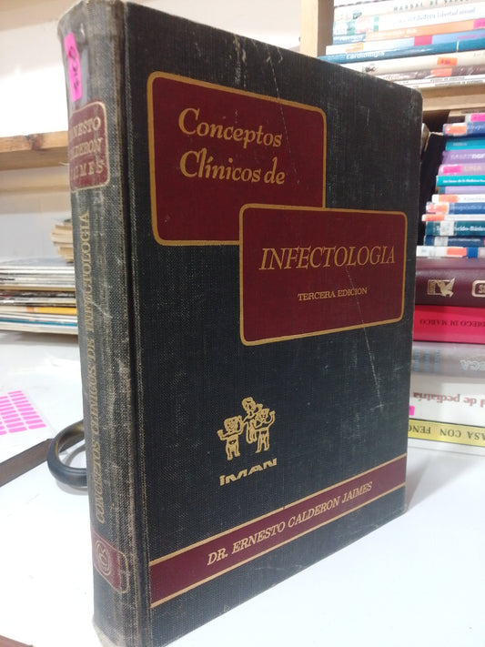 CONCEPTOS DE CLINICOS INFECTOLOGIA POR DR. ERNESTO CALDERON JAIMES USADO SALUD JUAREZ