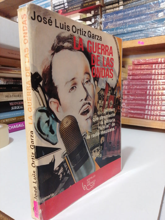 LA GUERRA DE LAS ONDAS POR JOSE LUIS ORTIZ GARZA USADO HISTORIA JUAREZ