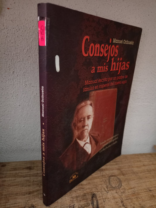 CONSEJOS A MIS HIJAS POR MANUEL ORIHUELA USADO PSICOLOGÍA LITERARIO 305