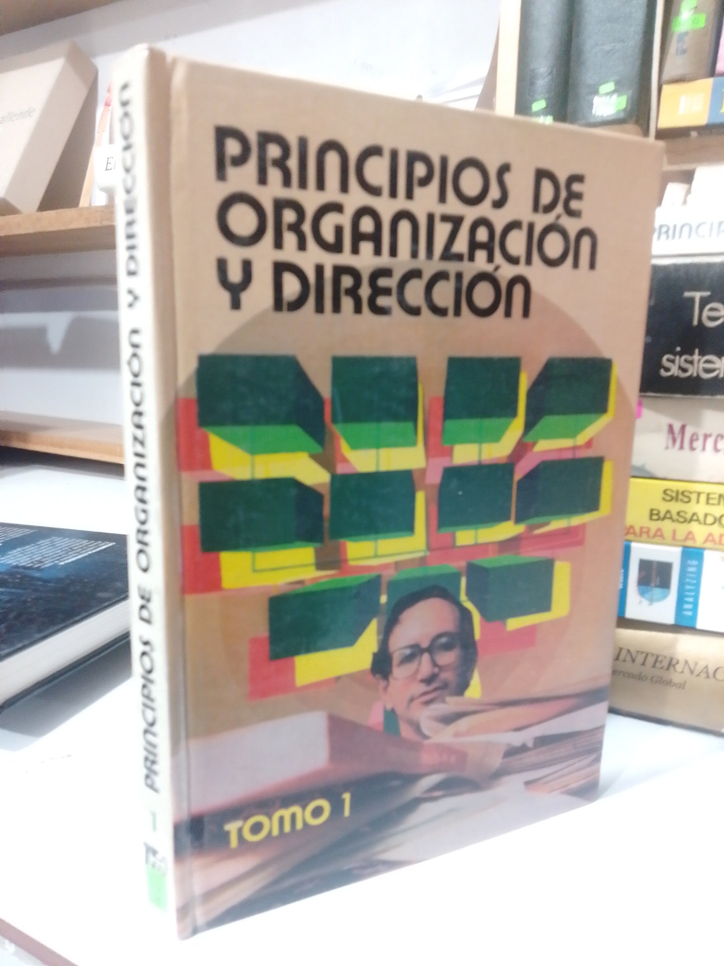 PRINCIPIOS DE ORGANIZACION Y DIRECCION TOMO I USADO ADMINISTRACION JUAREZ