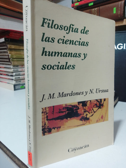FILOSOFIA DE LAS CIENCIAS HUMANAS Y SOCIALES POR J.M MARDONES Y N.URSUA USADO FILOSOFIA JUAREZ