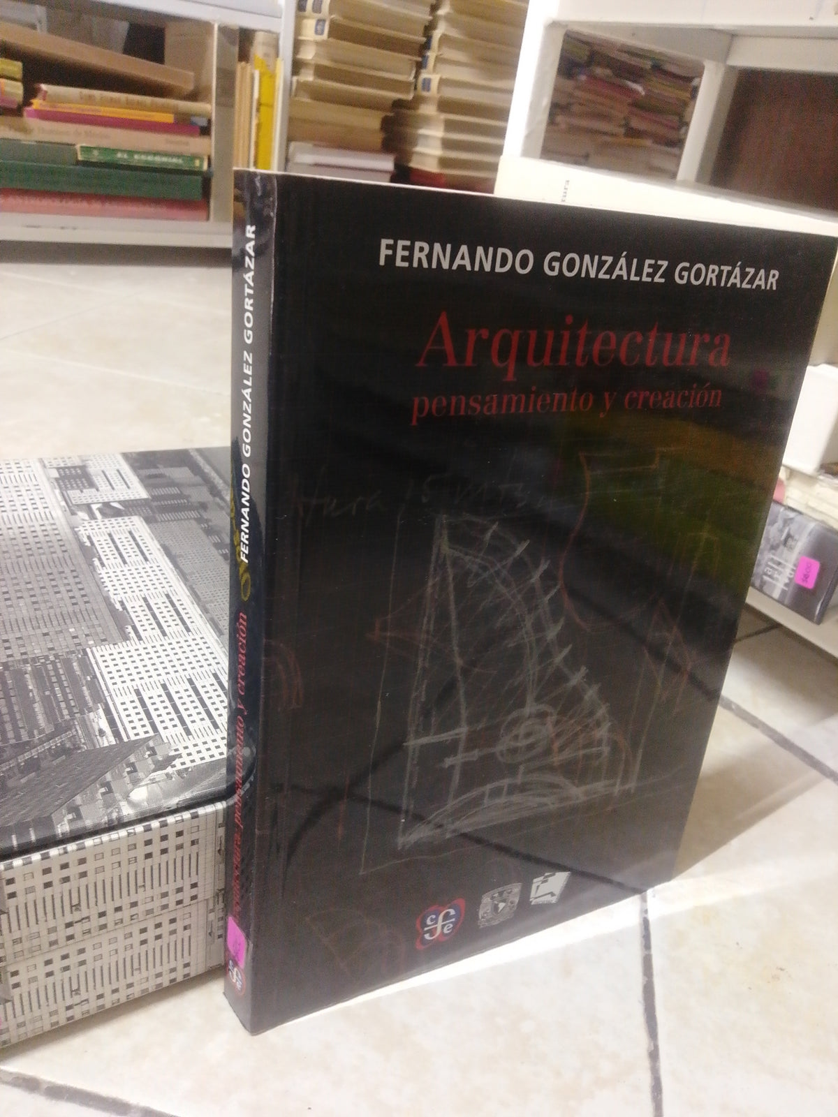 ARQUITECTURA PENSAMIENTO Y CREACION, POR FERNANDO GONZALEZ CORTAZAR, USADO, ARQUITECTURA, JUAREZ 515