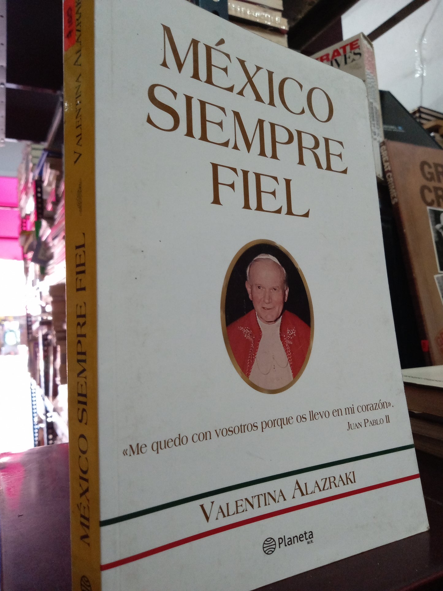MEXICO SIEMPRE FIEL VALENTINA ALAZRAKI USADO RELIGION LITERARIO 305