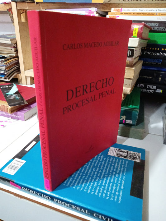 DERECHO PROCESAL PENAL POR CARLOS MACEDO AGUILAR USADO DERECHO JUAREZ