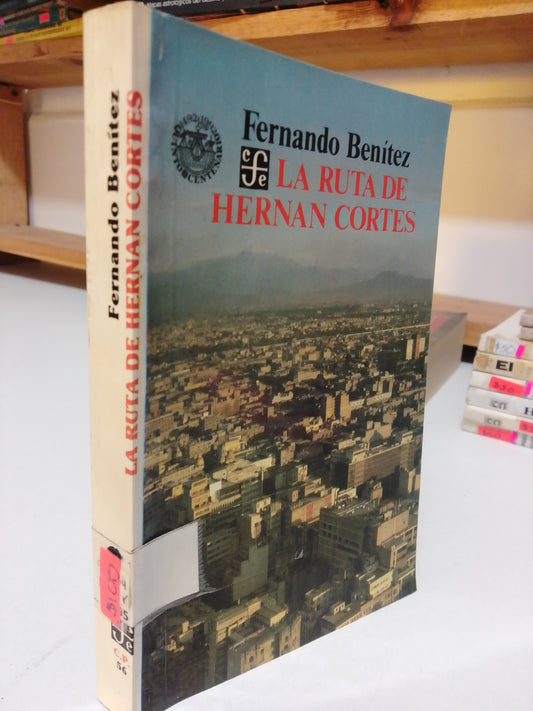LA RUTA DE HERNAN CORTES POR FERNANDO BENITEZ USADO HISTORIA JUAREZ