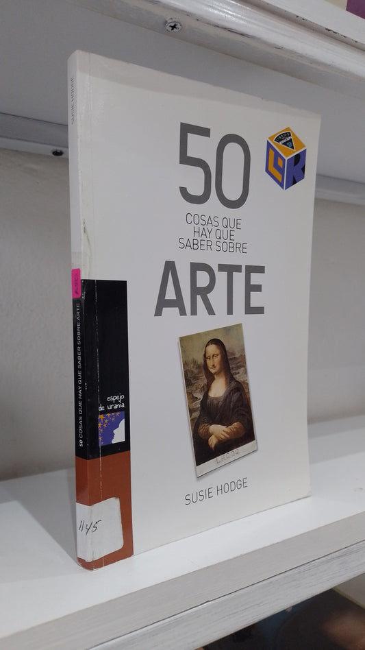50 COSAS QUE HAY QUE SABER SOBRE ARTE POR SUSIE HODGE USADO INFANTIL JUAREZ 515