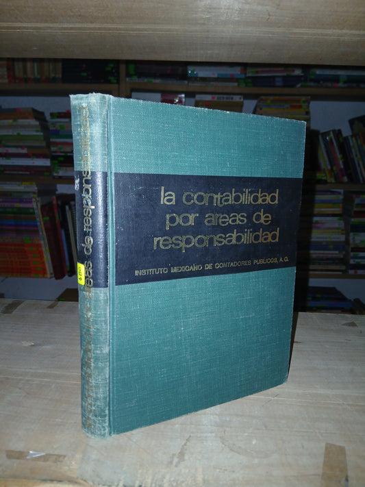 LA CONTABILIDAD POR ÁREAS DE RESPONSABILIDAD POR EL INSTITUTO MEXICANO DE CONTADORES PÚBLICOS USADO ADMINISTRACIÓN LITERARIO 207