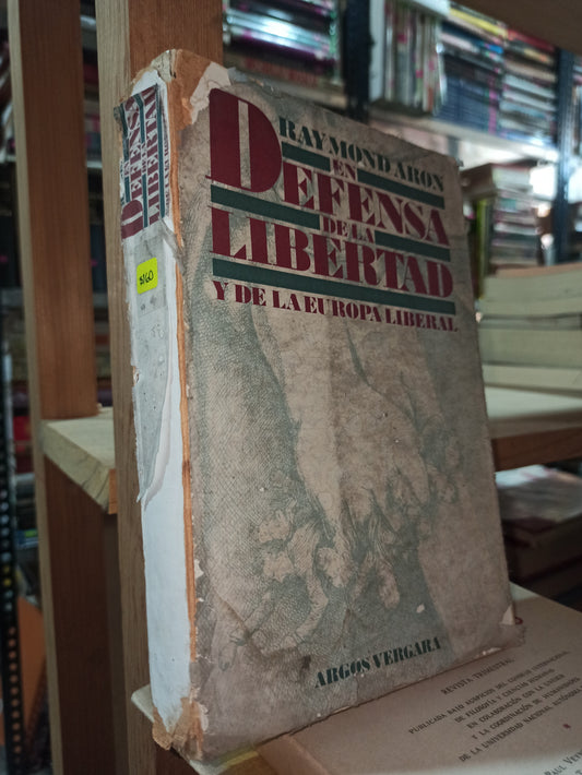 EN DEFENSA DE LA LIBERTAD Y DE LA EUROPA LIBERAL POR RAYMOND ARON USADO SOCIOLOGIA ALDAMA