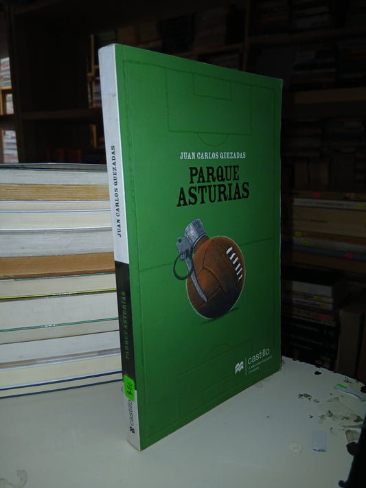 PARQUE ASTURIAS POR JUAN CARLOS QUEZADAS USADO NOVELA LITERARIO 207