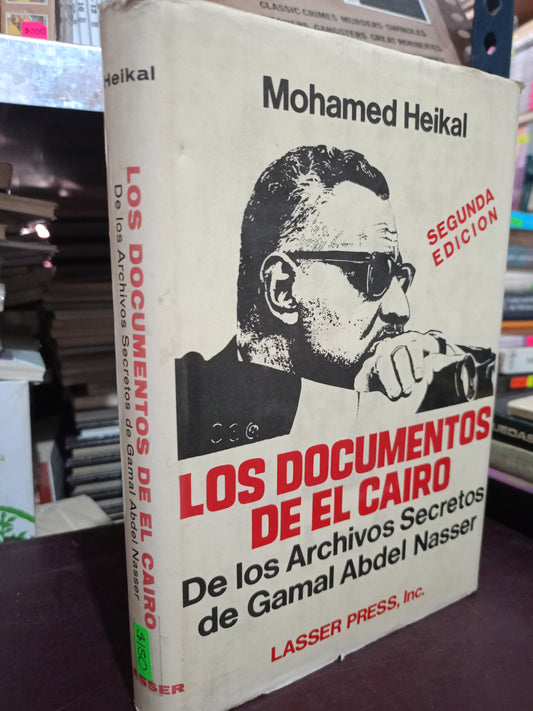 LOS DOCUMENTOS DE EL CAIRO DE LOS ARCHIVOS SECRETOS DE GAMAL ABDEL NASSER POR MOHAMED HEIKAL USADO HISTORIA LITERARIO 305