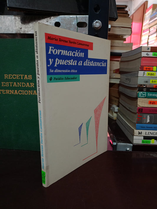 FORMACIÓN Y PUESTA A DISTANCIA SU DIMENSIÓN ÉTICA POR MARÍA TERESA YURÉN CAMARENA USADO EDUCACIÓN LITERARIO 305