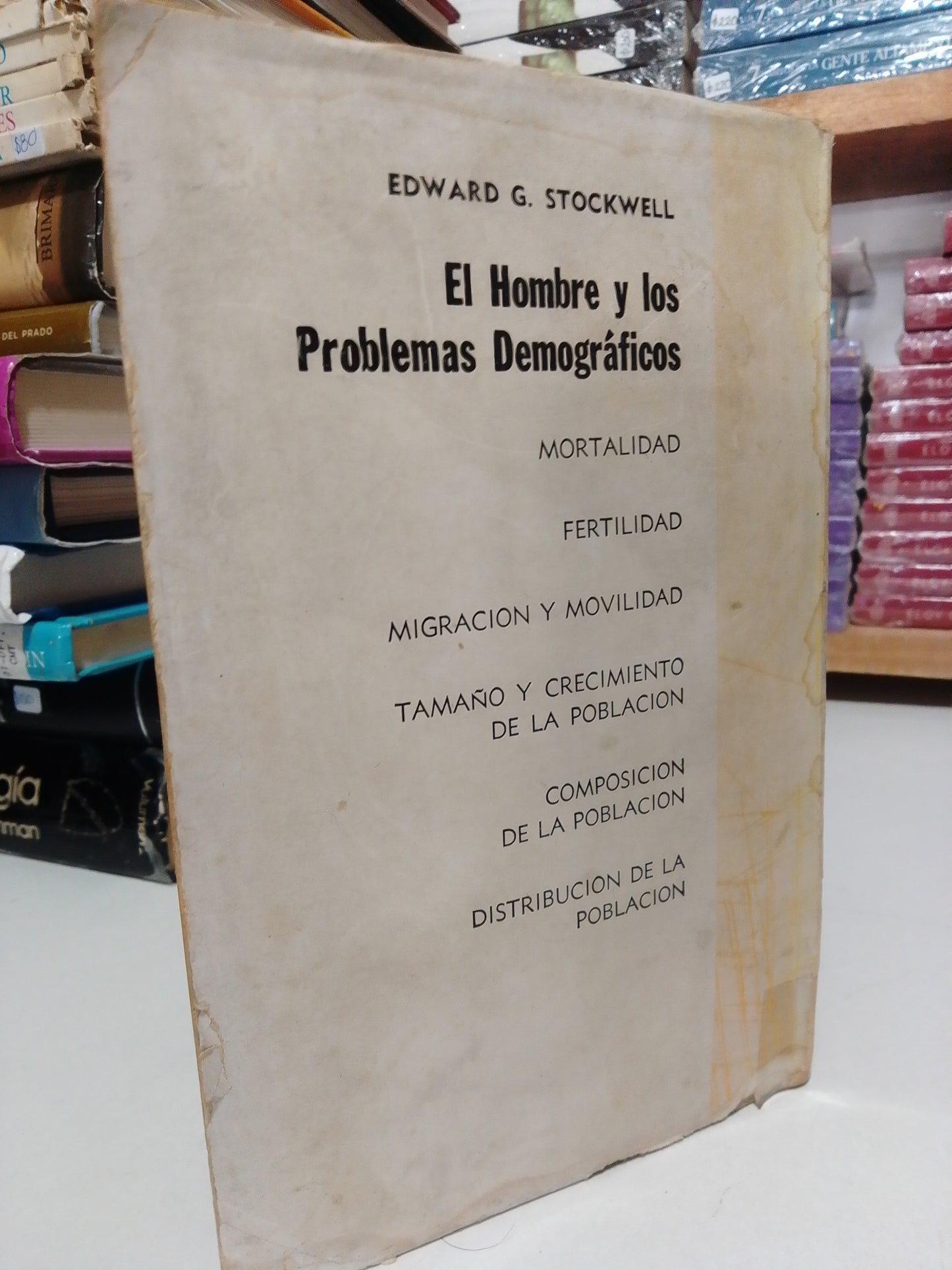 EL HOMBRE Y LOS PROBLEMAS DEMOGRAFICOS POR EDWARD G STOCKWELL USADO HISTORIA JUAREZ