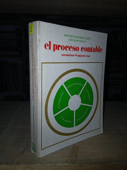 EL PROCESO CONTABLE: CONTABILIDAD SEGUNDO NIVEL POR ARTURO ELIZONDO LÓPEZ USADO ADMINISTRACIÓN LITERARIO 207