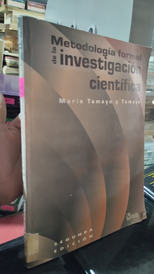 METODOLOGIA FORMAL DE LA INVESTIGACION CIENTIFICA POR MARIO TAMAYO Y TAMAYO LIBRO USADO EDUCACIÓN ALDAMA