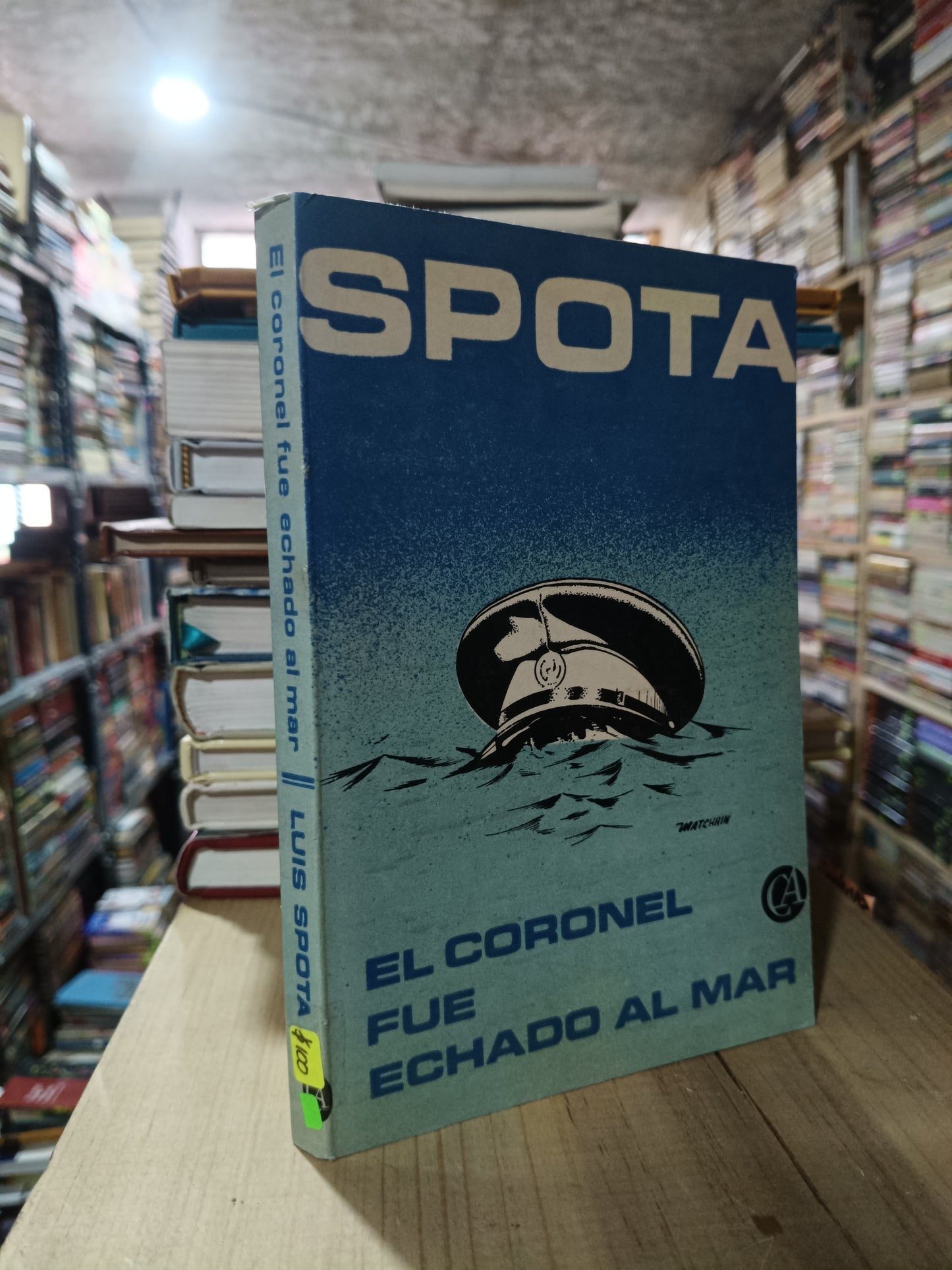 EL CORONEL FUE ECHADO AL MAR POR LUIS SPOTA USADO NOVELA ALDAMA