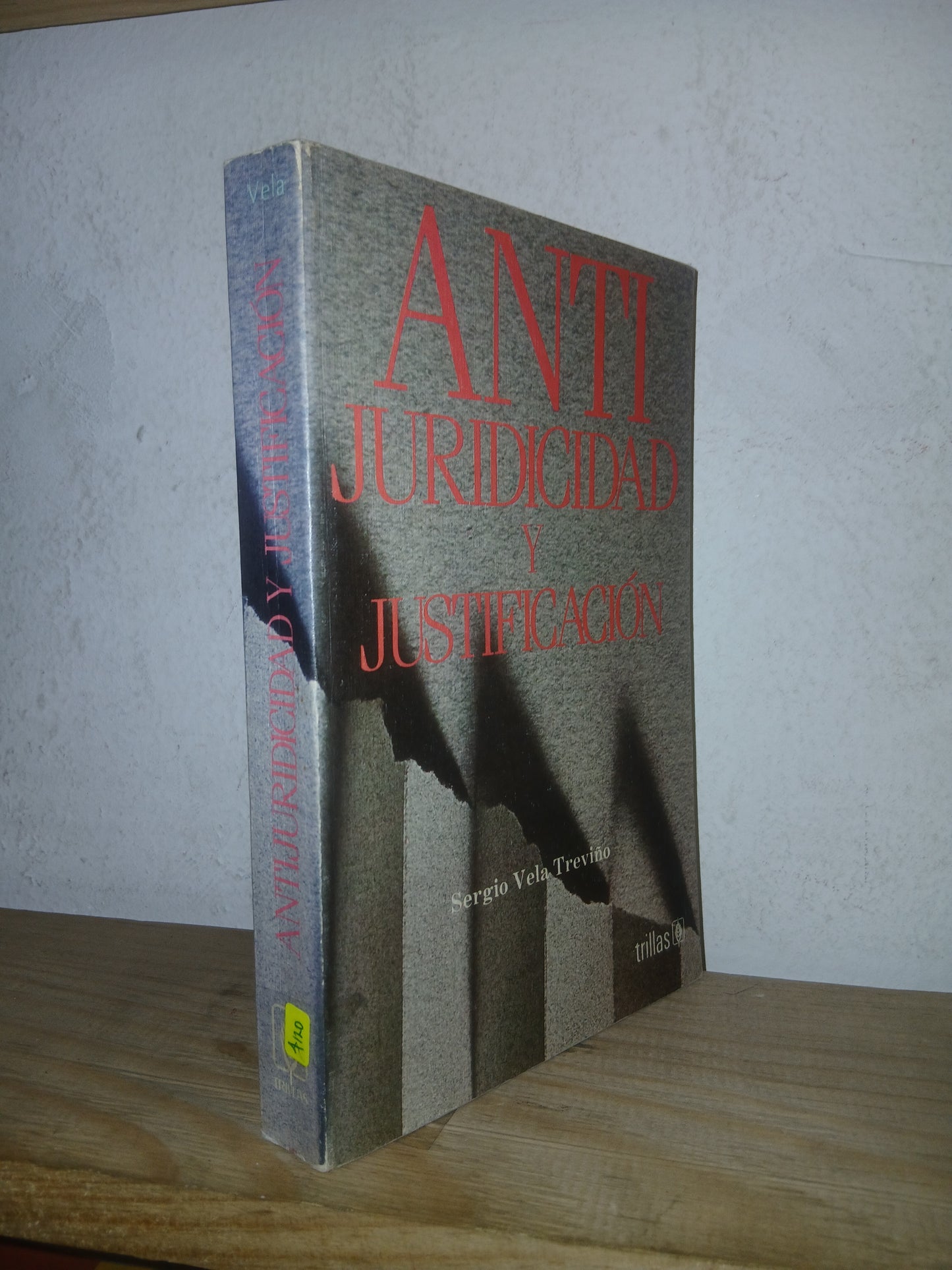 ANTIJURIDICIDAD Y JUSTIFICACIÓN POR SERGIO VELA TREVIÑO USADO DERECHO LITERARIO 207