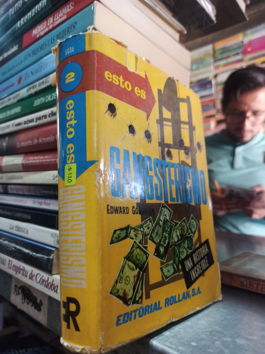 ESTO ES EL GANGSTERISMO POR EDWARD GODDMAN USADO NOVELAS ALDAMA