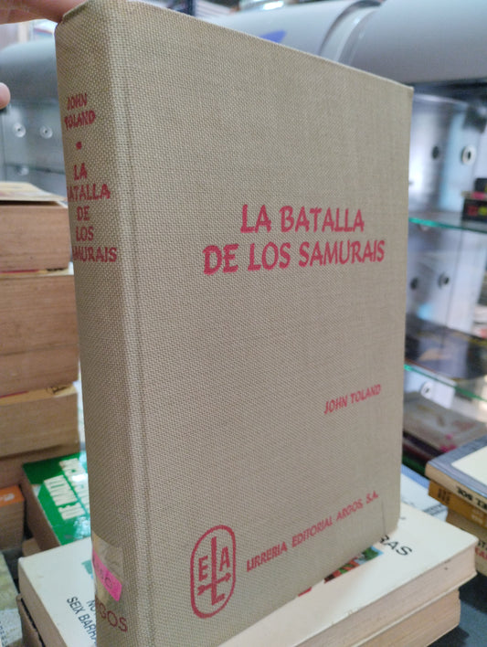 LA BATALLA DE LOS SAMURAI POR JOHN TOLAND LIBRO USADO HISTORIA ALDAMA EDITORIAL ARGOS EN BUEN ESTADO