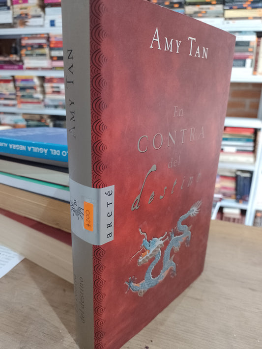 EN CONTRA DEL DESTINO POR AMY TAN USADO NOVELA JUAREZ 515