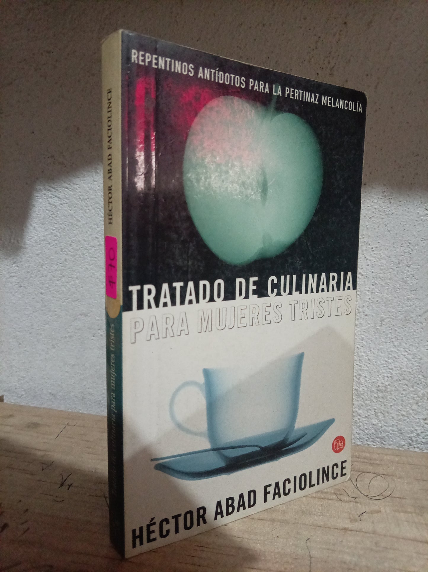 TRATADO DE CULINARIA PARA MUJERES TRISTES POR HÉCTOR ABAD FACIOLINCE USADO NOVELA LITERARIO 305