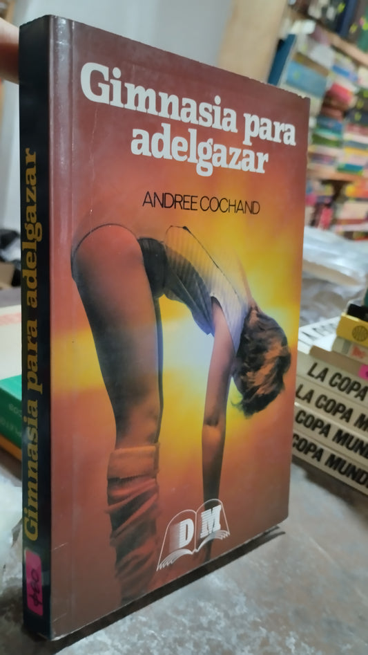 GIMNASIA PARA ADELGAZAR POR ANDREE COCHAND LIBRO USADO DEPORTES ALDAMA