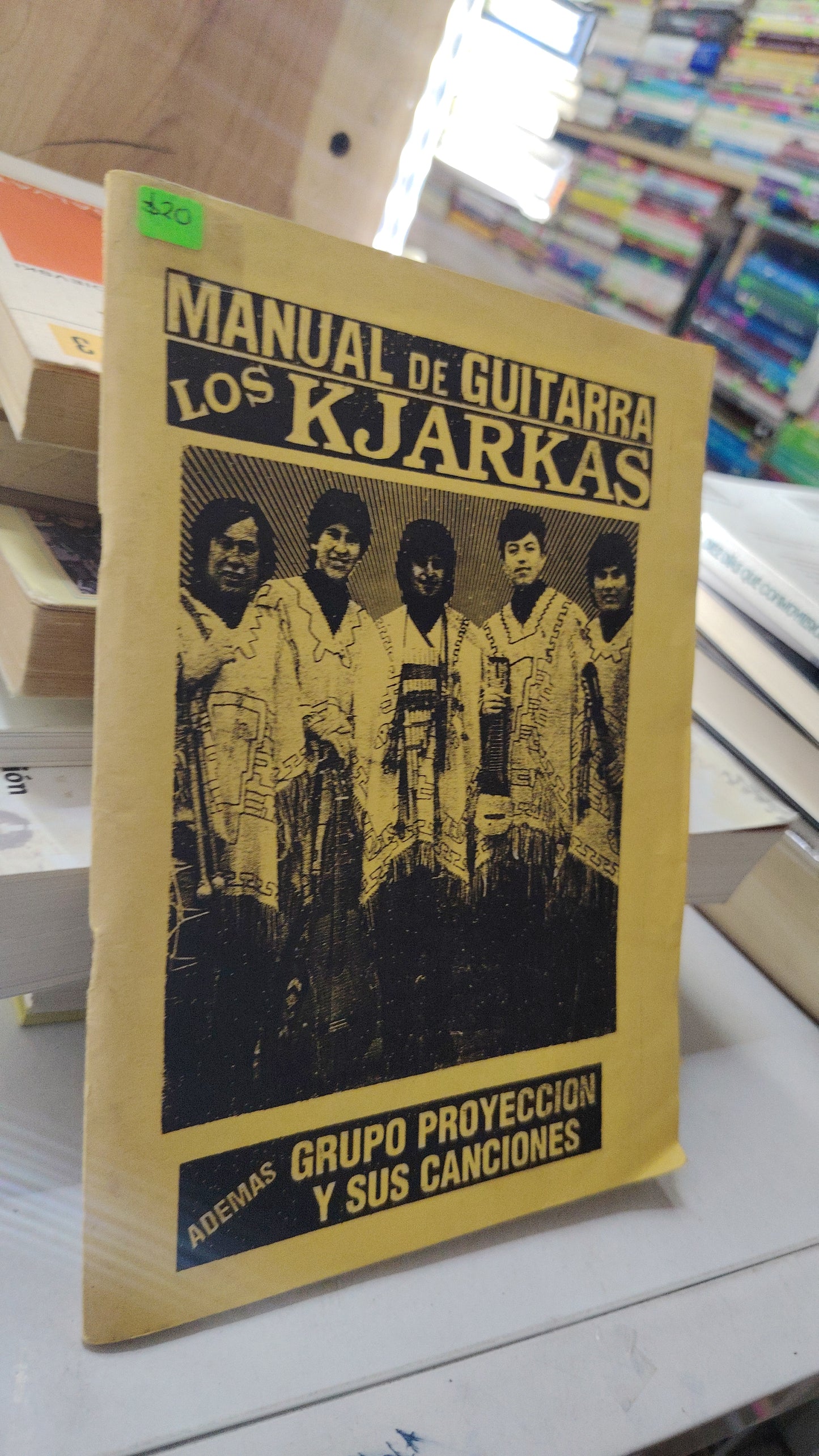 MANUAL DE GUITARRA LOS KJARKAS ADEMAS GRUPO PROYECCIÓN Y SUS CANCIÓNES USADO ARTE LITERARIO 207