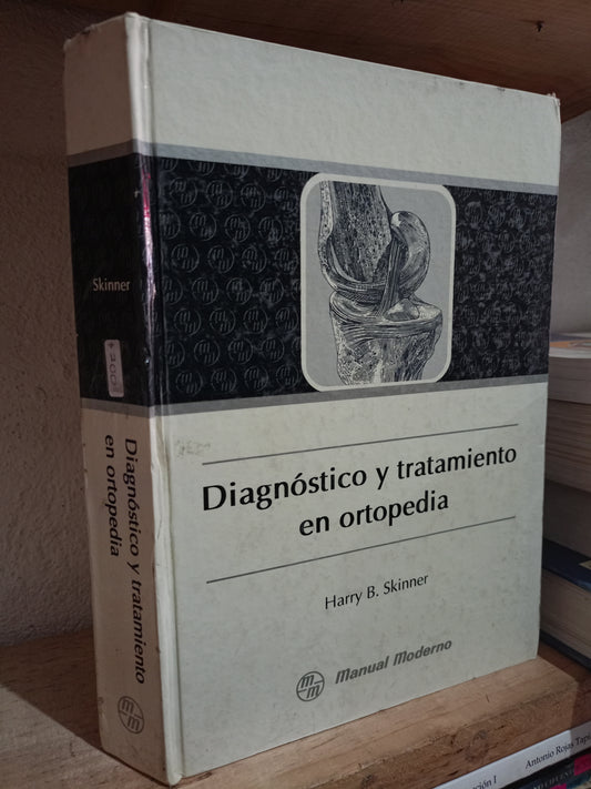 DIAGNOSTICO Y TRATAMIENTO EN ORTOPEDIA POR HARRY B. SKINNER USADO SALUD LITERARIO 305