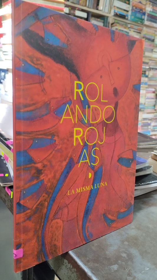 LA MISMA LUNA POR ROLANDO ROJAS LIBRO USADO MUSICA ALDAMA