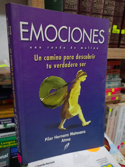 EMOCIONES UN CAMINO PARA DESCUBRIR TU VERDADERO SER POR PILAR HERNANZ MATESANZ USADO S.PERSONAL LITERARIO 305