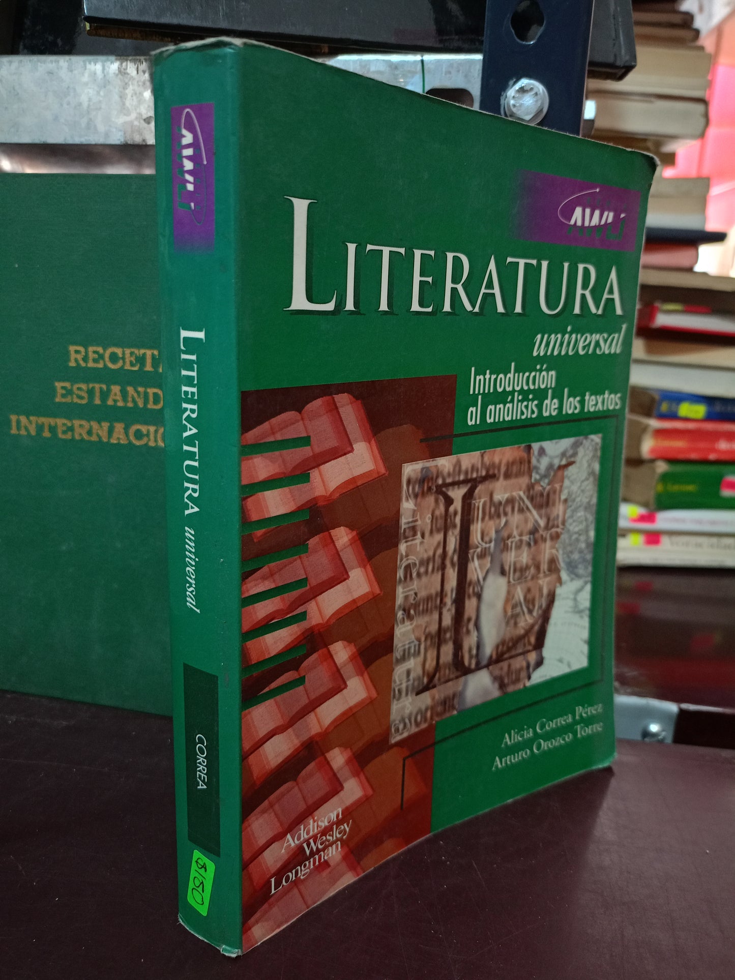 LITERATURA UNIVERSAL INTRODUCCIÓN AL ANÁLISIS DE LOS TEXTOS POR ALICIA CORREA PÉREZ Y ARTURO OROZCO TORRES USADO EDUCACIÓN LITERARIO 305
