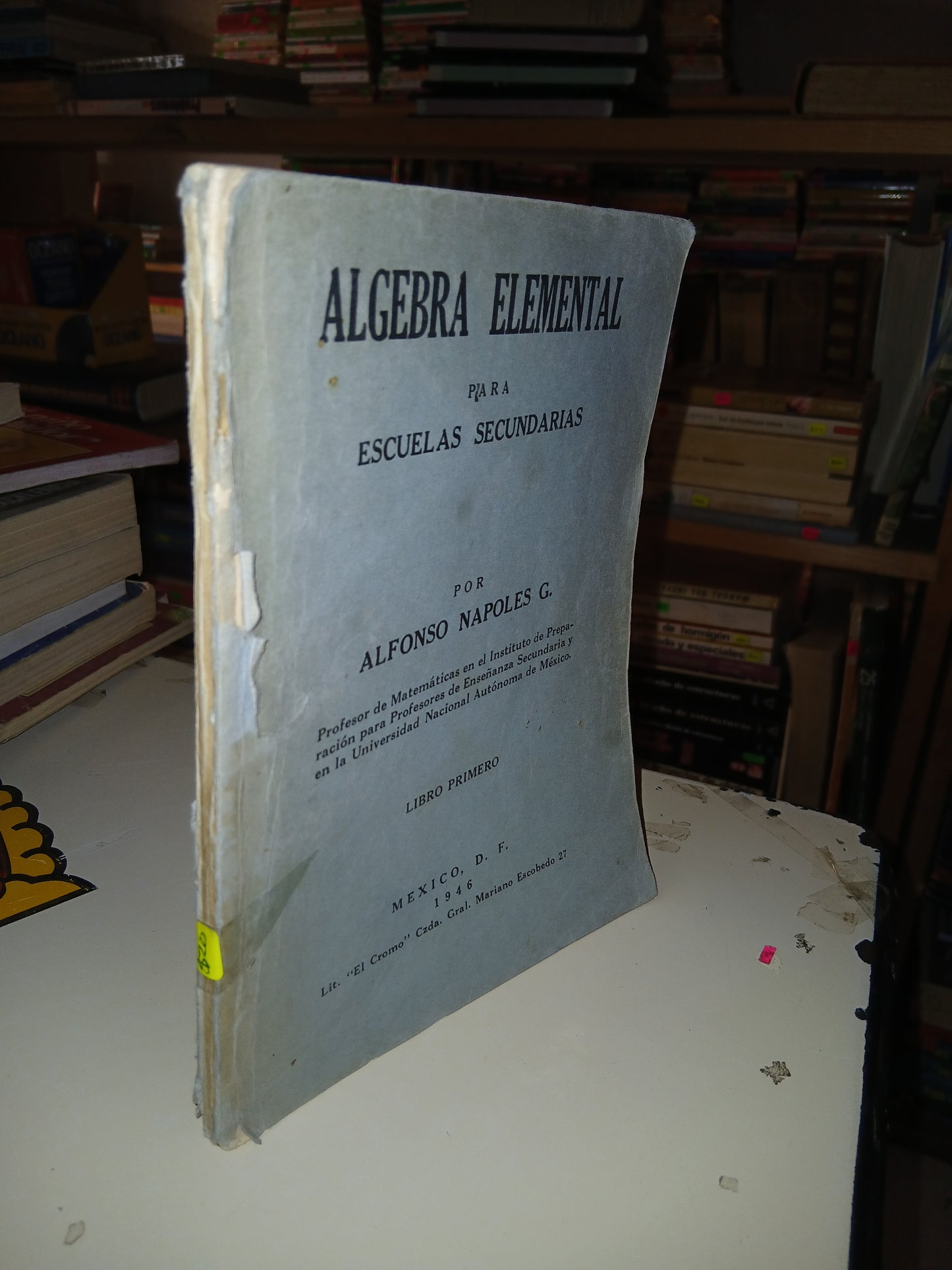 ÁLGEBRA ELEMENTAL PARA ESCUELAS SECUNDARIAS LIBRO PRIMERO POR ALFONSO NAPOLES G USADO MATEMÁTICAS LITERARIO 207