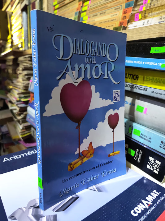 DIALOGANDO CON EL AMOR POR MARIA ESTHER EROSA USADO SUP PERSONAL JUAREZ 507