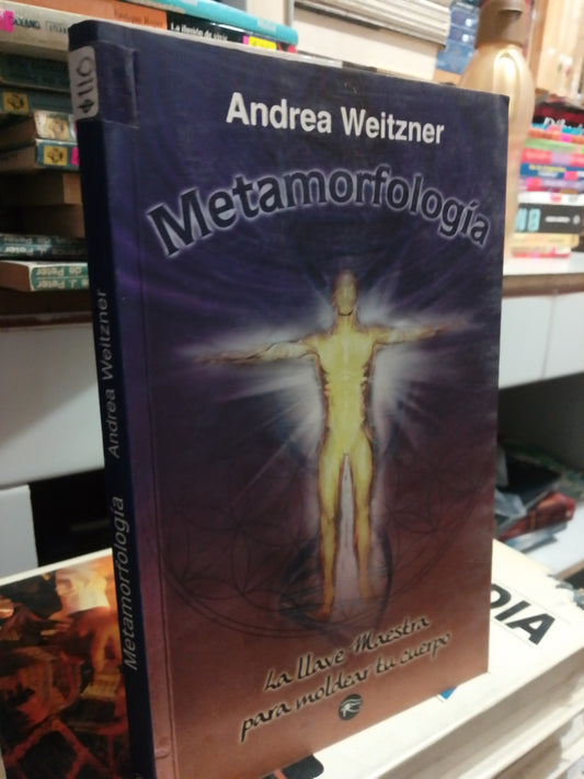 METAMORFOLOGÍA LA LLAVE MAESTRA PARA MOLDEAR TU CUERPO POR ANDREA WITZNER USADO SUP.PERSONAL JUÁREZ